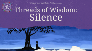 Threads of Wisdome: Silence