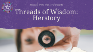Threads of Wisdom: Herstory
